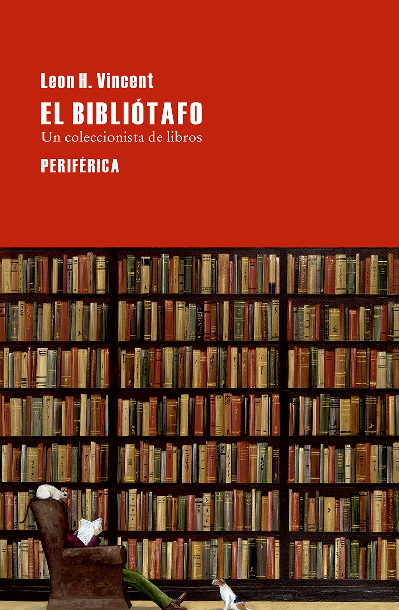 image of the book cover of El bibliotafo. Un coleccionista de libros by :eon H. Vincent, published by Periferica featuring a Bridgeman Image on the cover © Periférica