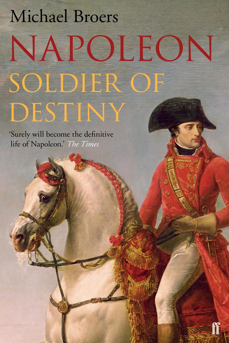 image of the book cover of Napoleon, soldier of destiny, published by © Faber featuring a Bridgeman Image on the cover